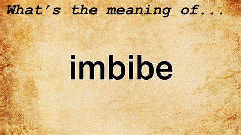 Imbibed Definition & Meaning .